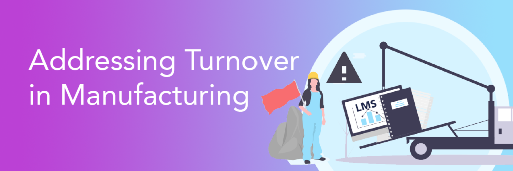 Addressing turnover in manufacturing