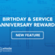 Birthday Rewards and Service Anniversary Rewards