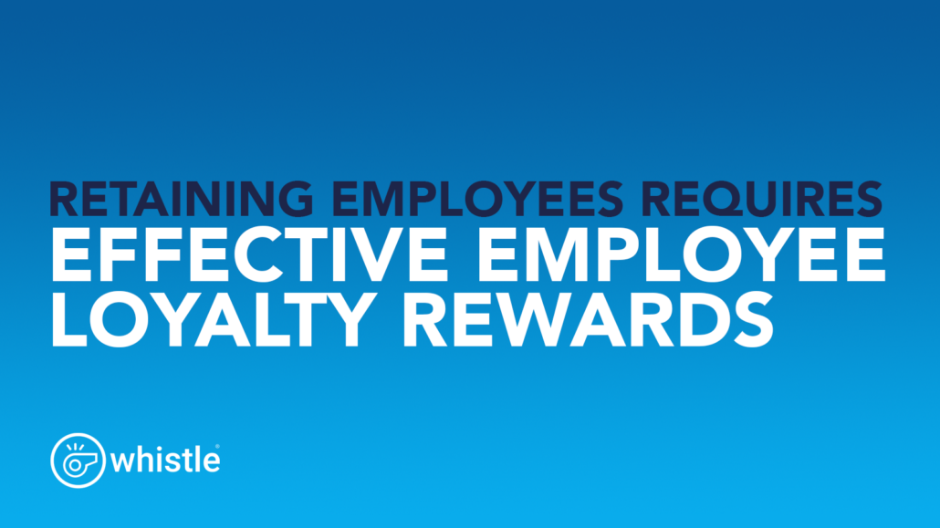 Employee Loyalty Rewards with Whistle