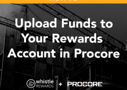 Upload funds to your Whistle Rewards account in Procore