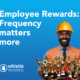 FI Employee Rewards: Frequency matters more