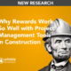 Why Rewards Work So well with construction management.