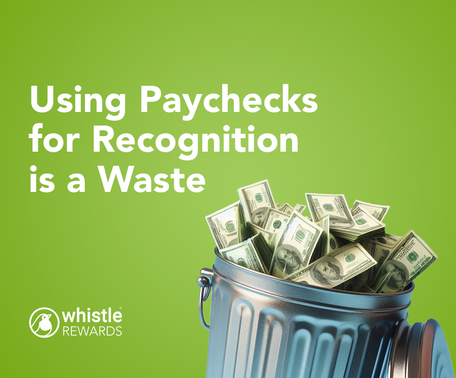 Using Paychecks For Recognition Is A Waste