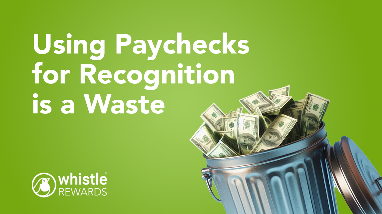 Using paychecks for recognition is a waste